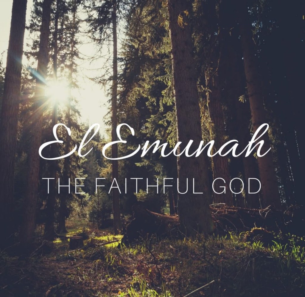 El Emunah—the Faithful&nbsp;One