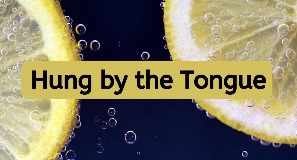 Hung By My Tongue
