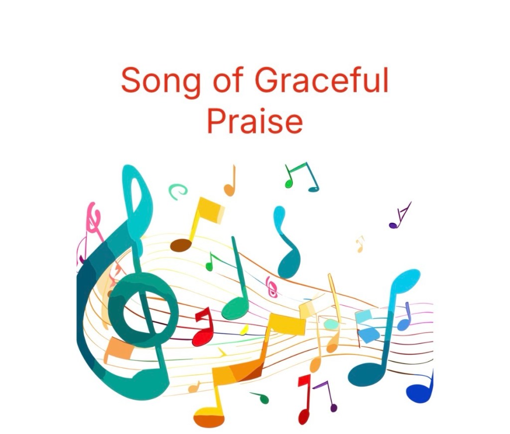 Song of Grateful&nbsp;Praise