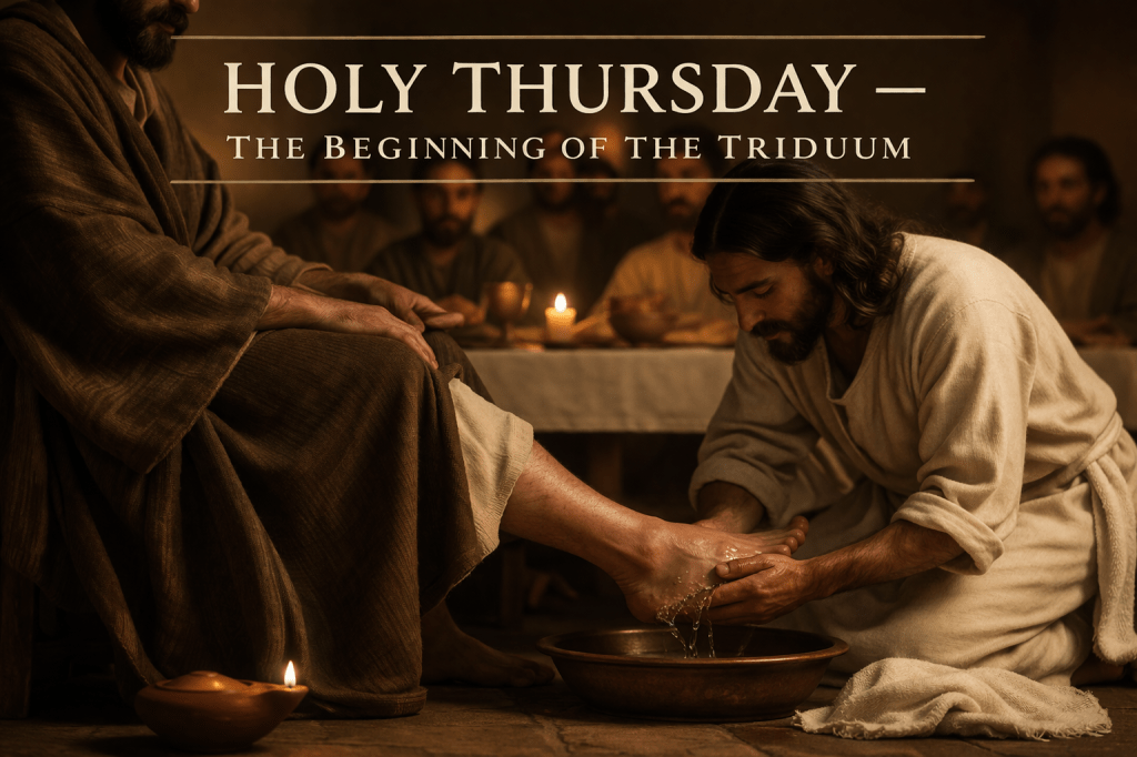 Holy Thursday — The Beginning of the&nbsp;Triduum
