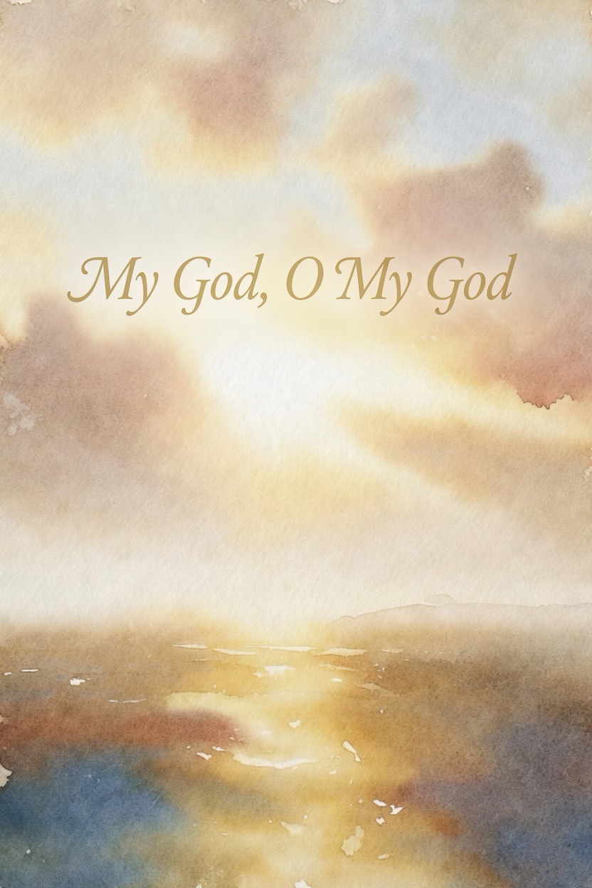 My God, O My God